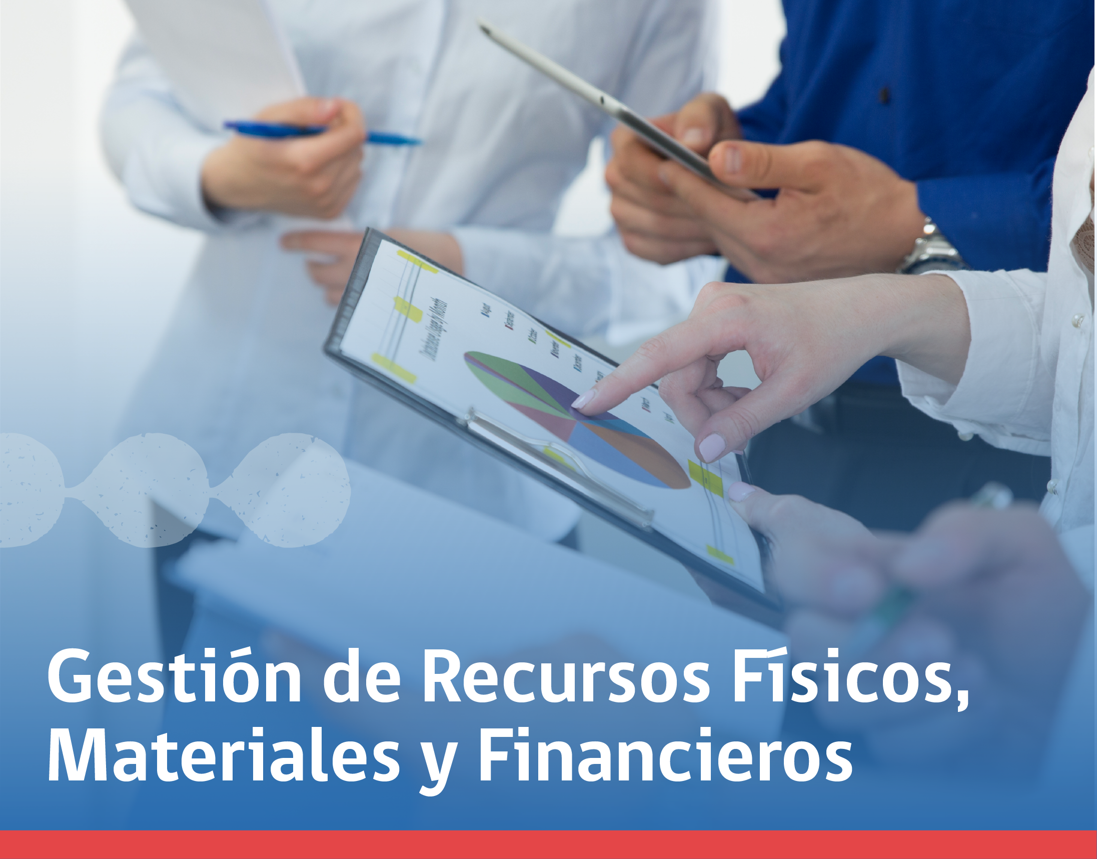 Gestión de Recursos Físicos, Materiales y Financieros